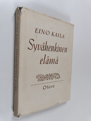 Eino Kaila : Syvähenkinen elämä