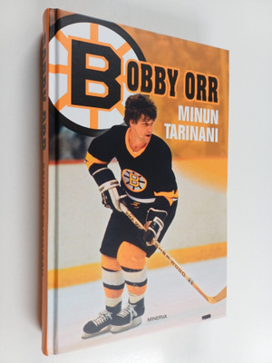Bobby Orr : Bobby Orr : minun tarinani