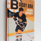 Bobby Orr : Bobby Orr : minun tarinani - pikkukuva 1