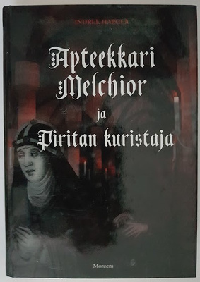 Indrek Hargla: Apteekkari Melchior ja Piritan kuristaja