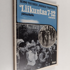 Seppo Tiitinen ym. : Liikuntaa 7-12 -vuotiaille : yleisur... - pikkukuva 1
