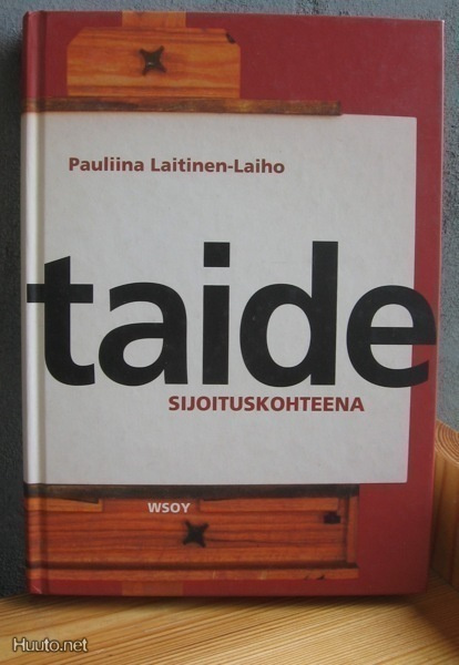 Pauliina Laitinen-Laiho: Taide sijoituskohteena. Wsoy 2003.