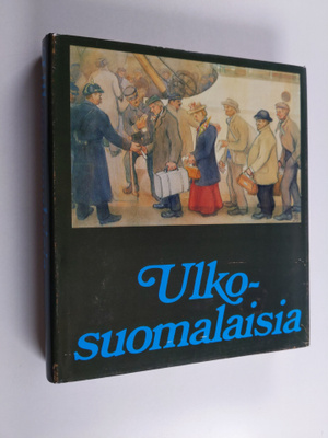 Pekka ym. (Toim.) Laaksonen : Ulkosuomalaisia