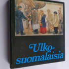 Pekka ym. (Toim.) Laaksonen : Ulkosuomalaisia - pikkukuva 1