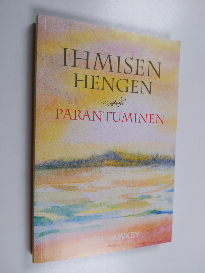 Ruth Hawkey : Ihmisen hengen parantuminen