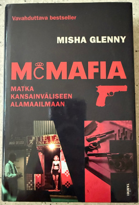 [Kirja] MISHA GLENNY: MCMAFIA - MATKA KANSAINVÄLISEEN