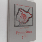 Aaro Amnell : Pyreneitten yli : romaani Espanjan sisällis... - pikkukuva 1