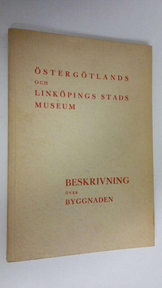 Östergötlands och Linköpings stads museum : Beskrivning ö...