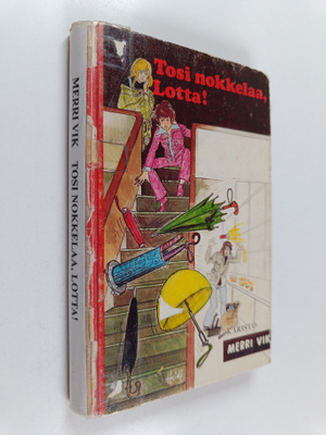 Merri Vik : Tosi nokkelaa, Lotta!