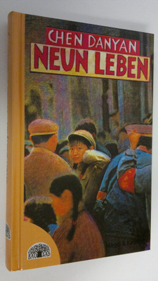 Chen Danyan : Neun Leben : eine Kindheit in Schanghai
