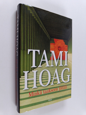 Tami Hoag : Minkä taakseen jättää
