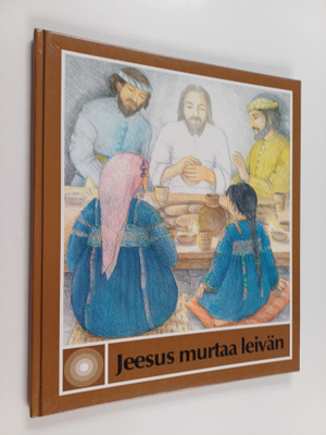 Regine Schindler : Jeesus murtaa leivän : kertomus pääsiä...