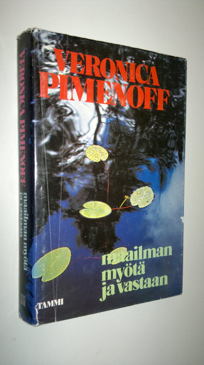 Veronica Pimenoff : Maailman myötä ja vastaan