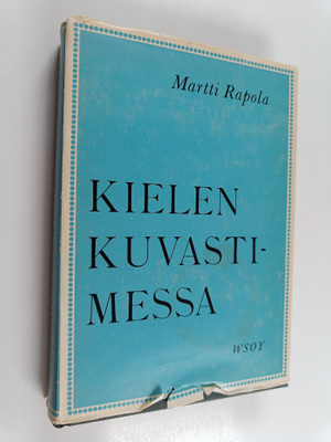 Martti Rapola : Kielen kuvastimessa : sana- ja tyylihisto...
