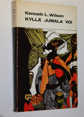 Kenneth L. Wilson : Kyllä Jumala voi : Kertomus Taiwanin ...