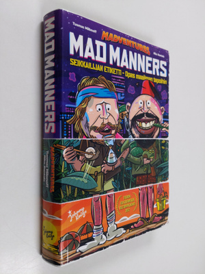 Tuomas ym. Milonoff : Mad manners : seikkailijan etiketti...