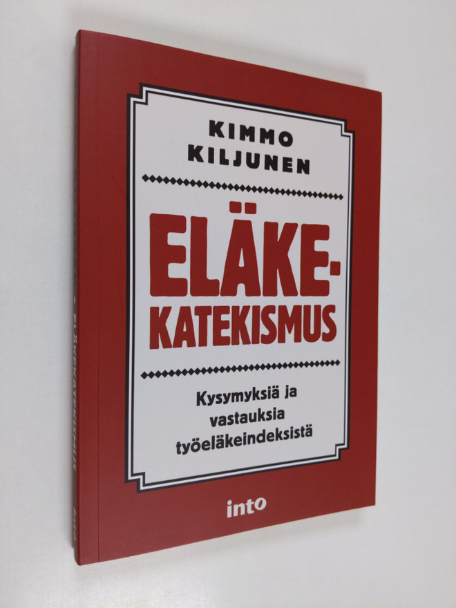 Kimmo Kiljunen : Eläkekatekismus : kysymyksiä ja vastauks...