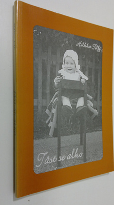 Hilkka Tilli : Täst se alko (signeerattu) : lapsuutein mu...