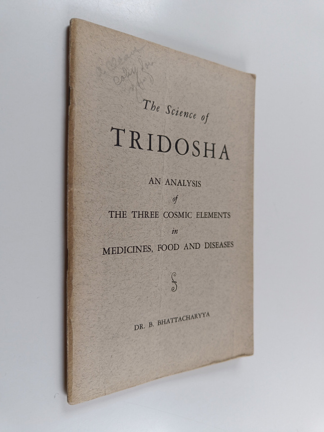 DR.B Bhattcharyya : The science of tridosha : An analysis...