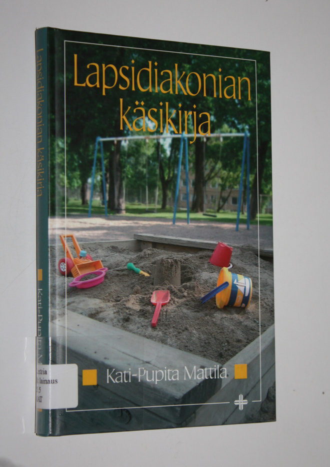 Kati-Pupita Mattila : Lapsidiakonian käsikirja