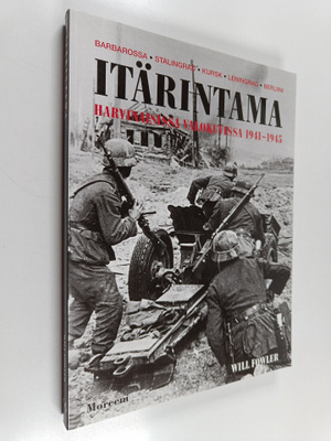 Will Fowler : Itärintama harvinaisissa valokuvissa 1941-1945