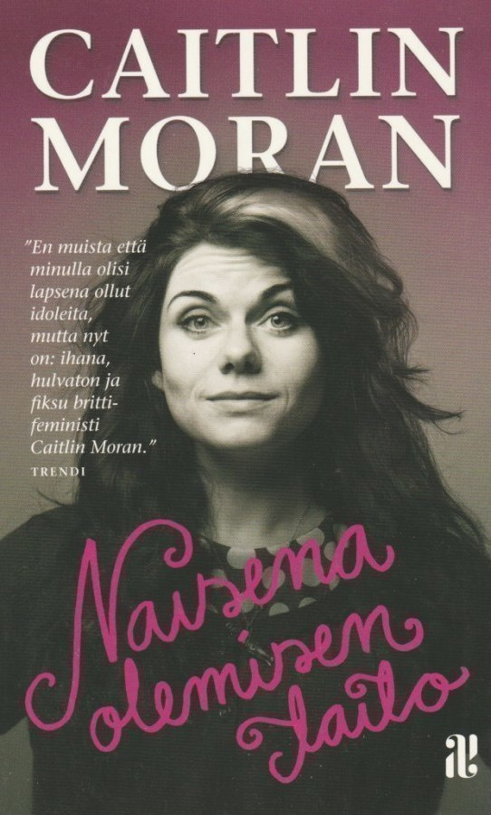 Caitlin Moran: Naisena olemisen taito