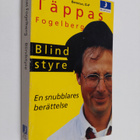Täppas Fogelberg : Blindstyre : en snubblares berättelse - pikkukuva 1