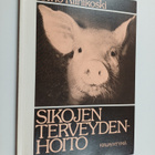 Urho Riihikoski : Sikojen terveydenhoito : sairaudet, sai... - pikkukuva 1