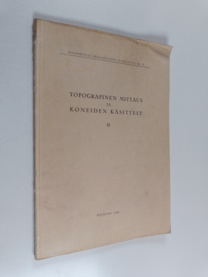 Topografinen mittaus ja koneiden käsittely