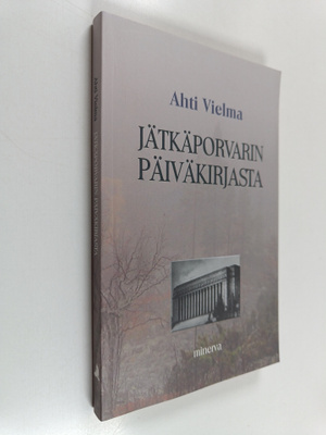 Ahti Vielma : Jätkäporvarin päiväkirjasta