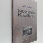 Ahti Vielma : Jätkäporvarin päiväkirjasta - pikkukuva 1