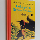 Kati Kovacs : Kuka pelkää Nenian Ahnavia - pikkukuva 1