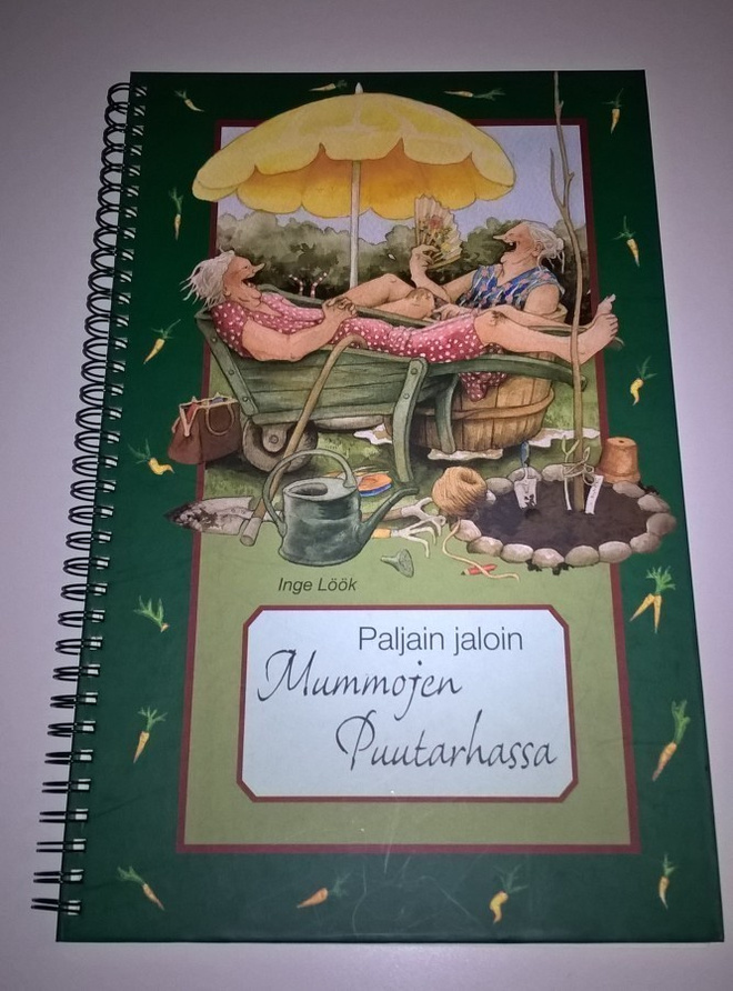 Puutarhakalenteri  - Mummojen puutarhassa -  Inge Löök