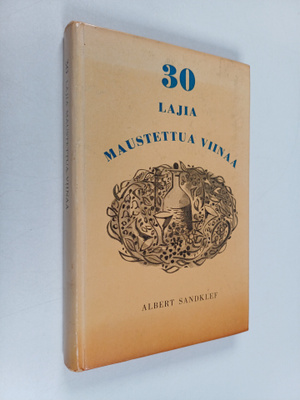 Albert Sandklef : 30 lajia maustettua viinaa vanhojen ohj...