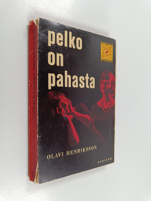 Olavi Henriksson : Pelko on pahasta