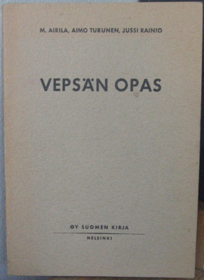 M. Airila et al: Vepsän opas, Suomen kirja 1945. 90 s.