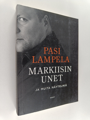 Pasi Lampela : Markiisin unet ja muita näytelmiä