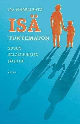Ira Vihreälehto: Isä tuntematon