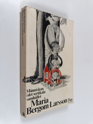 Maria Bergom-Larsson : Människan i det vertikala samhället