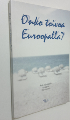 Onko toivoa Euroopalla : Kauko Sorjosen säätiön esseekilp...