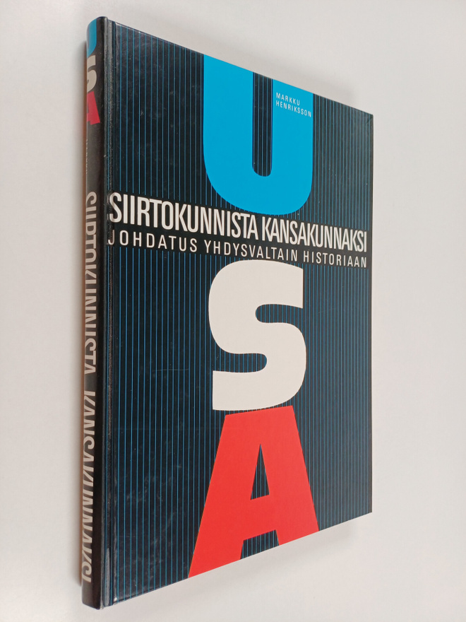 Markku Henriksson : Siirtokunnista kansakunnaksi : johdat...