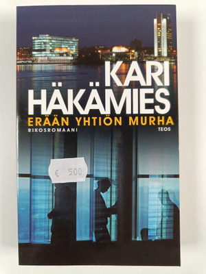 Kari Häkämies : Erään yhtiön murha : rikosromaani