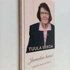 Tuula Ekbom : Jumalan kutsu : ihmeitä ilman määrää - pikkukuva 1