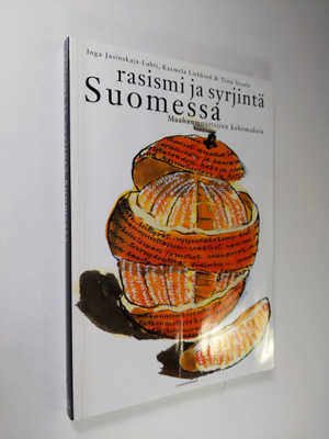 Inga Jasinskaja-Lahti : Rasismi ja syrjintä Suomessa : ma...
