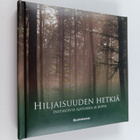 Hiljaisuuden hetkiä : inspiroivia ajatuksia ja kuvia - pikkukuva 1