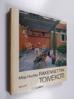 Mirja Huuhka : Rakennettiin toivekoti