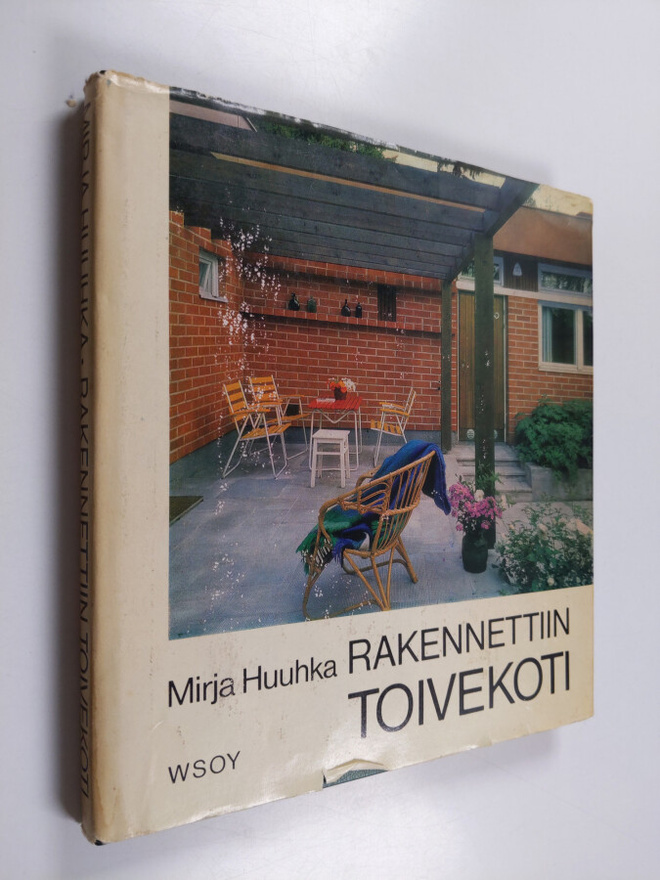 Mirja Huuhka : Rakennettiin toivekoti