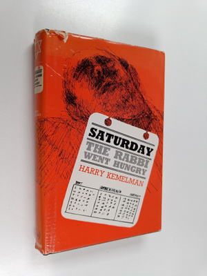 Harry Kemelman : Saturday the rabbi went hungry
