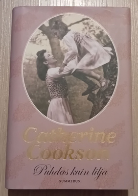 Catherine Cookson - Puhdas kuin lilja