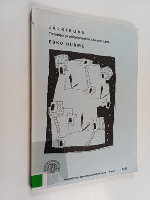 Esko Hurme : Jälkikuva : tietotupa- ja etätyöprojektin se...